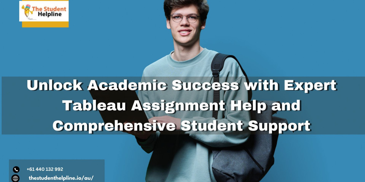 Unlock Academic Success with Expert Tableau Assignment Help and Comprehensive Student Support